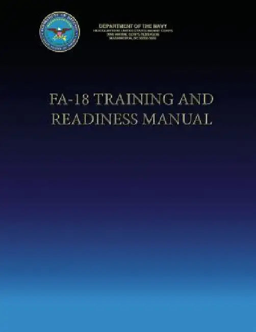 FA-18 Training and Readiness Manual by Department Of the Navy