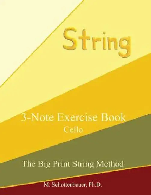 3-Note Exercise Book: Cello by M. Schottenbauer