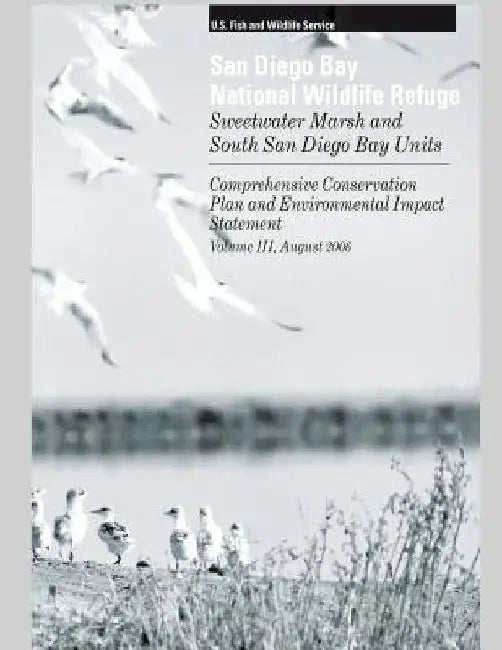 San Diego Bay Wildlife Refuge, Sweetwater Marsh and South San Diego Bay Units, vol. III: Comprehensive Conservation Plan and Environmental Impact Stat by U S Fish & Wildlife Service