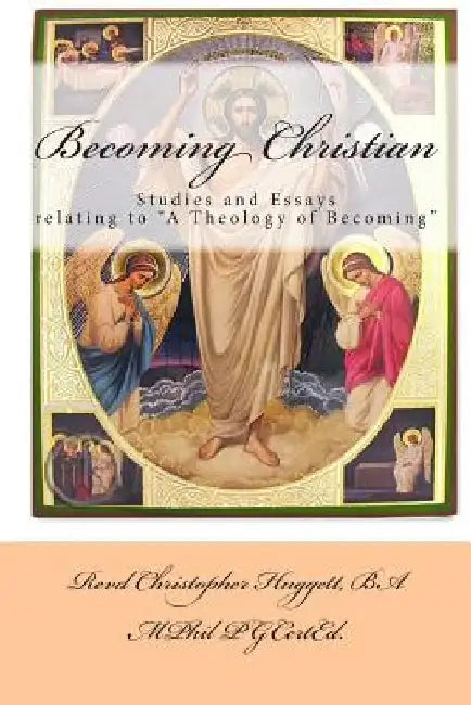 Becoming Christian by Christopher Huggett