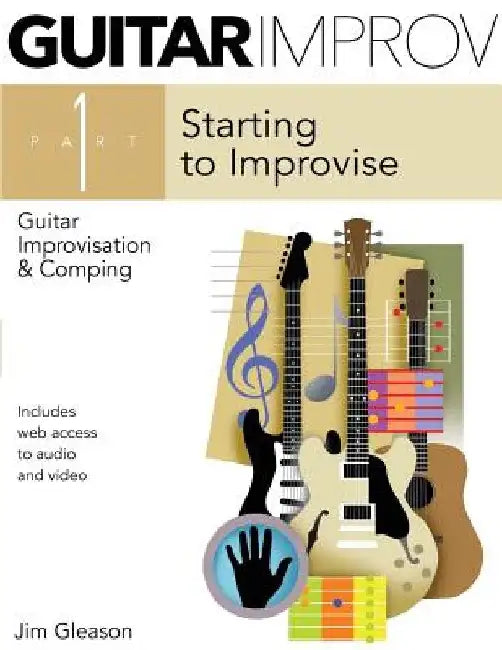 Guitar Improv and Comping Part 1 by Jim Gleason