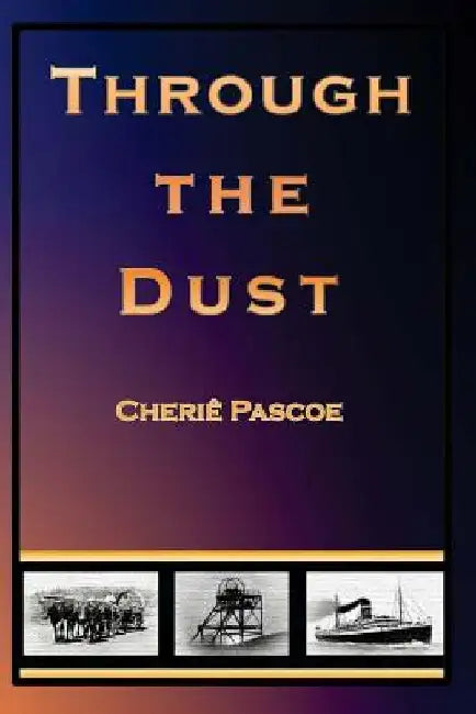 Through the Dust by Cherie Pascoe