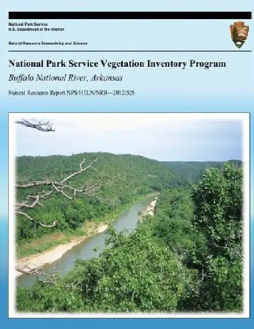 National Park Service Vegetation Inventory Program: Buffalo National River, Arkasas by Kevin Hop