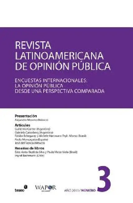 Revista Latinoamericana de Opinión Pública N°3: Encuestas Internacionales: la opinión pública desde una perspectiva comparada by Cantor, Guillermo