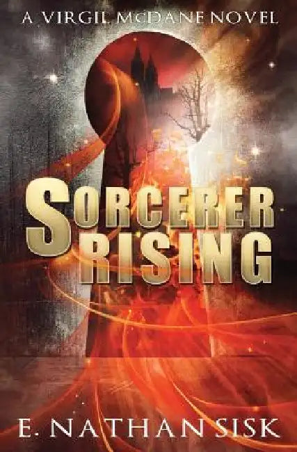 Sorcerer Rising by E. Nathan Sisk