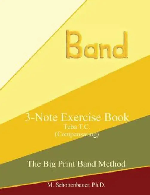 3-Note Exercise Book: Tuba T.C. (Compensating) by M. Schottenbauer