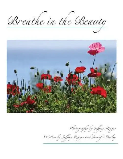 Breathe in the Beauty: A Contemplative Photography Journey by Jennifer Bailey