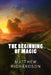 The Beginning Of Magic by Matthew S. Richardson