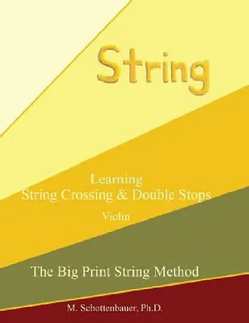 Learning String Crossing and Double Stops: Violin by M. Schottenbauer