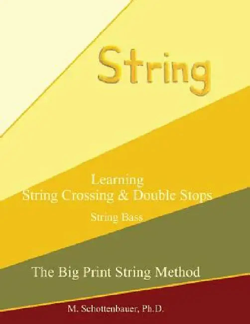 Learning String Crossing and Double Stops: String Bass by M. Schottenbauer