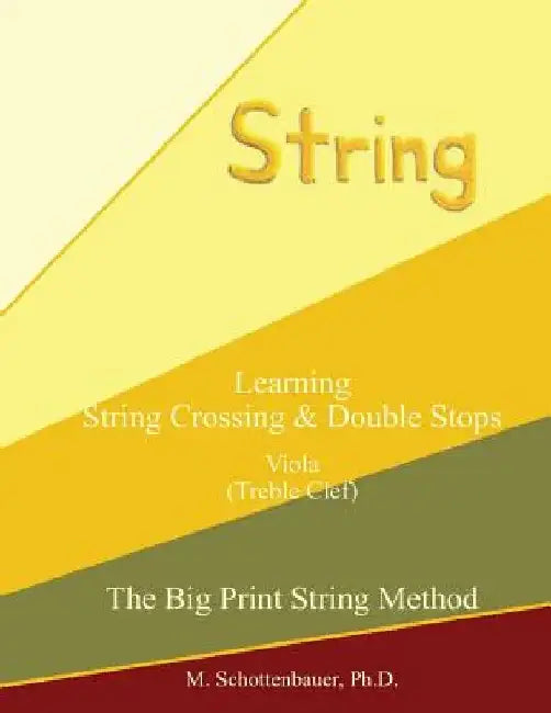 Learning String Crossing and Double Stops: Viola (Treble Clef) by M. Schottenbauer