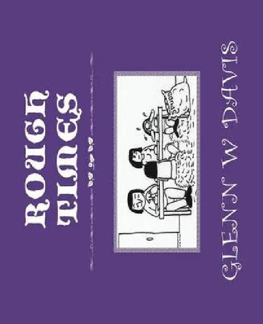 Rough Times by Glenn W. Davis