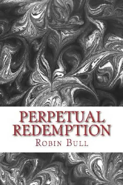 Perpetual Redemption by Robin Bull