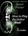 Shred Tech. Volume III: How to Play the Guitar Fast: Speed Primer by Tim Scullion