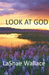 Look At God by Lashae Wallace