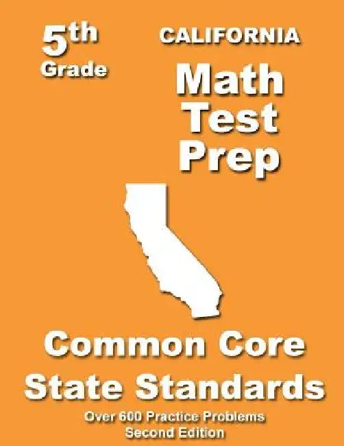 California 5th Grade Math Test Prep: Common Core Learning Standards by Teachers' Treasures