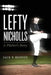 Lefty Nicholls: A Pitcher's Story by Jack P. Bender
