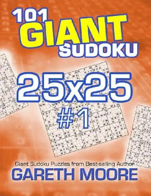 101 Giant Sudoku 25x25 #1 by Gareth Moore