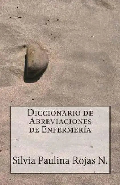 Diccionario de Abreviaciones de Enfermería by Barroux Rojas, Juan Carlos