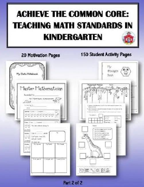 Achieve the Common Core: Teaching Math Standards in Kindergarten: Part 2 of 2: Creative activities/centers/work stations that teach the Common by Tracy Jarboe