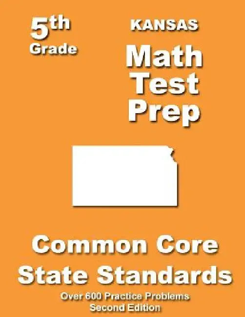 Kansas 5th Grade Math Test Prep: Common Core Learning Standards by Teachers' Treasures
