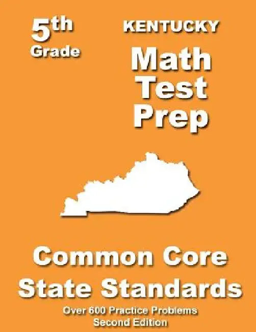 Kentucky 5th Grade Math Test Prep: Common Core Learning Standards by Teachers' Treasures