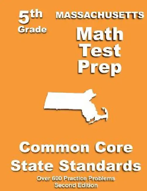 Massachusetts 5th Grade Math Test Prep: Common Core Learning Standards by Teachers' Treasures