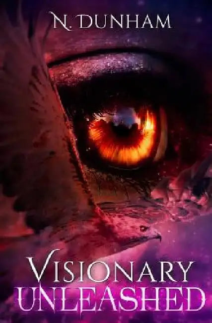 Visionary Unleashed by N. Dunham