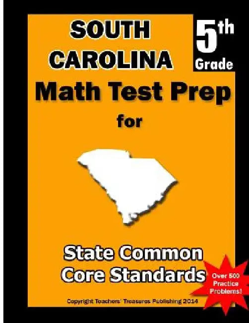South Carolina 5th Grade Math Test Prep: Common Core Learning Standards by Teachers' Treasures