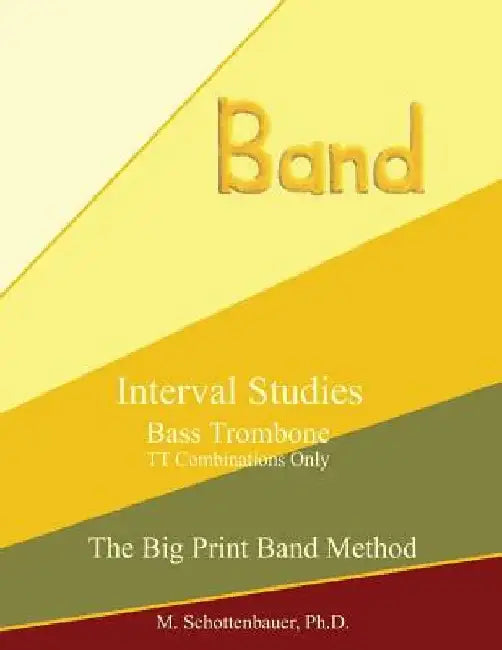 Interval Studies: Bass Trombone (TT Combinations Only) by M. Schottenbauer