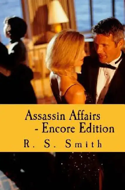 Assassin Affairs - Encore Edition by R. S. Smith