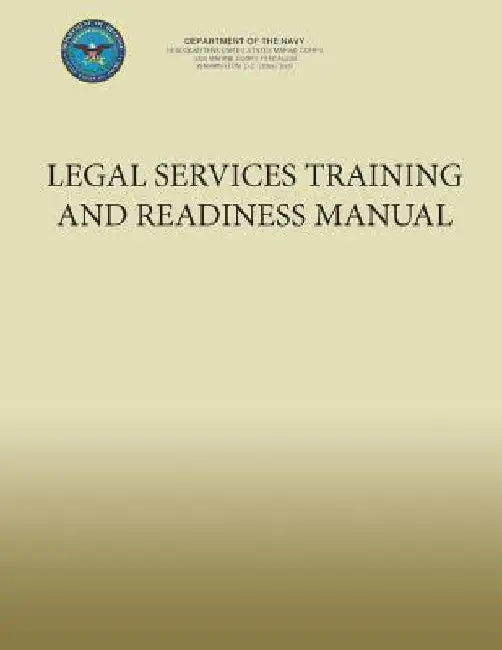 Legal Services Training and Readiness Manual by U S Marine Corps