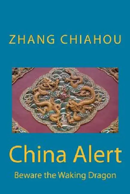 China Alert: Beware the Waking Dragon by Chiahou Zhang