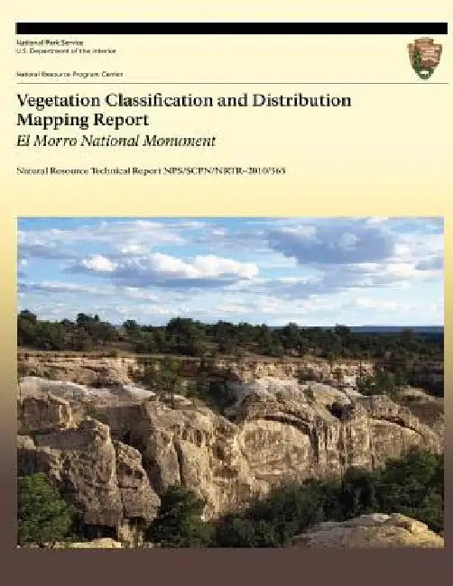 Vegetation Classification and Distribution Mapping Report: El Morro National Monument by National Park Service