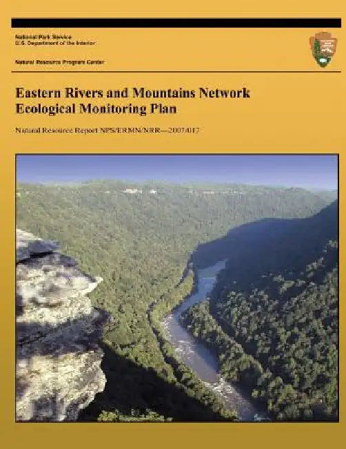 Eastern Rivers and Mountains Network Ecological Monitoring Plan by National Park Service
