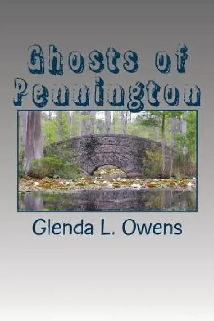 Ghosts of Pennington by Glenda L. Owens