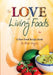 The Love of Living Foods: A Raw Food Recipe Book by Robin Gregory