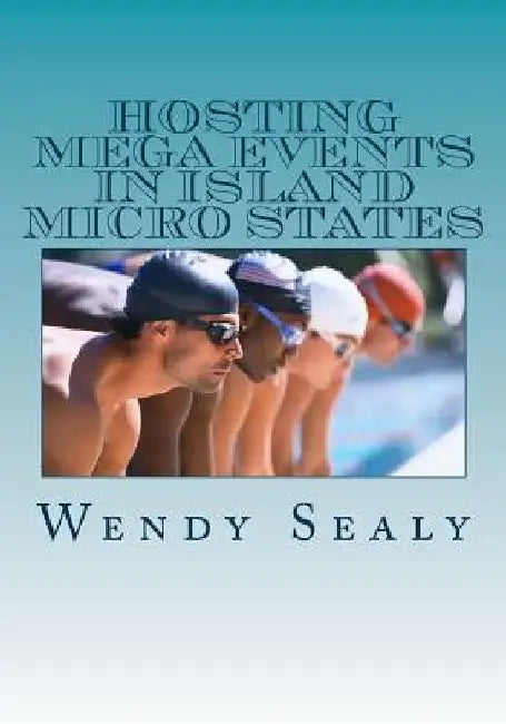 Hosting Mega Events in Island Micro States: Barbados and the Golf World Cup by Wendy Sealy
