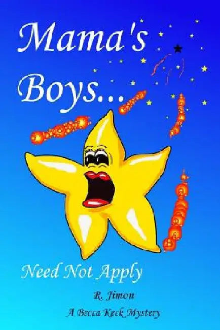 Mama's Boys Need Not Apply by R. Jimon