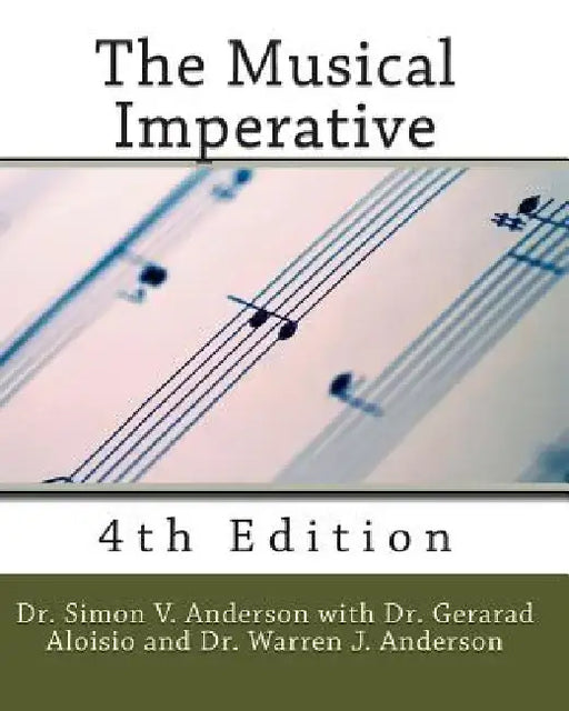 The Musical Imperative, 4th Edition by Simon V. Anderson