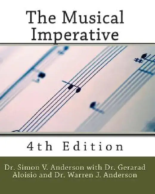 The Musical Imperative, 4th Edition by Simon V. Anderson