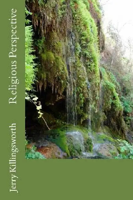 Religious Perspective: Generalist Overview-of-the-Essence-of-Religion by Jerry Lacony Killingsworth