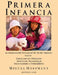 Primera Infancia: La Construccion Psicosocial De Un Ser Humano by Hoffmann, Miguel