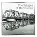 The Bridges of Manhattan: Project & Photography by Philippe Bouclainville by Philippe Bouclainville