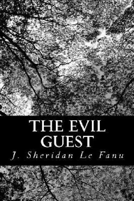 The Evil Guest by J. Sheridan Le Fanu