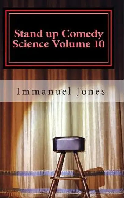 Stand up Comedy Science Volume 10: Creative Tensions by Immanuel Jones
