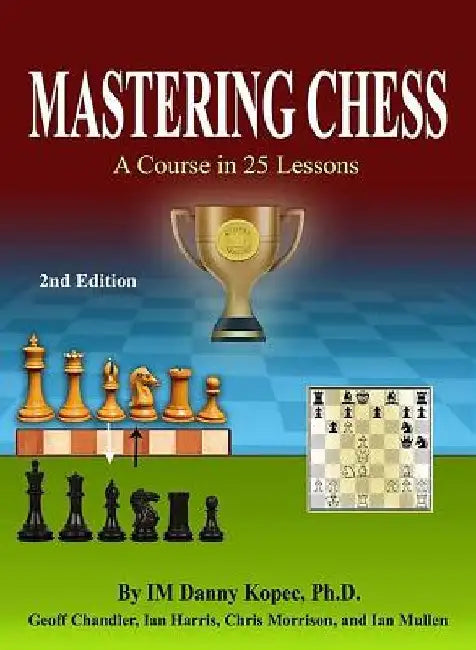 Mastering Chess: A Course in 25 lessons (Third Printing) by Geoff Chandler