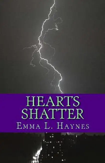 Hearts Shatter by Emma L. Haynes