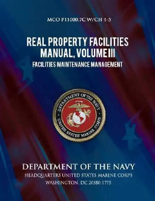 Real Property Facilities Manual, Volume III, Facilities Maintenance Management by Department of the Navy