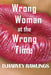 Wrong Woman at the Wrong Time by D. Harvey Rawlings